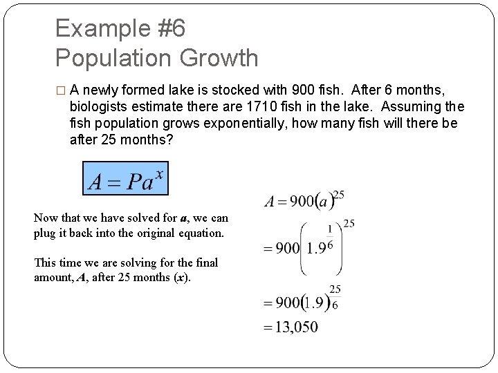 Example #6 Population Growth � A newly formed lake is stocked with 900 fish.