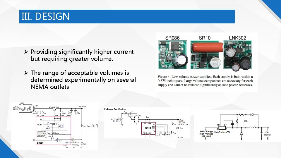 III. DESIGN Providing significantly higher current but requiring greater volume. The range of acceptable