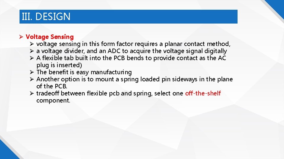 III. DESIGN Voltage Sensing voltage sensing in this form factor requires a planar contact