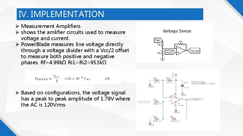 IV. IMPLEMENTATION Measurement Amplifiers shows the amlifier circuits used to measure voltage and current.