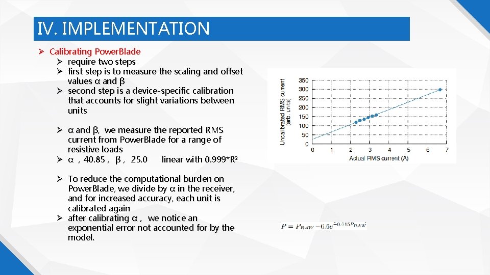 IV. IMPLEMENTATION Calibrating Power. Blade require two steps first step is to measure the