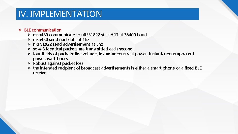 IV. IMPLEMENTATION BLE communication msp 430 communicate to n. RF 51822 via UART at