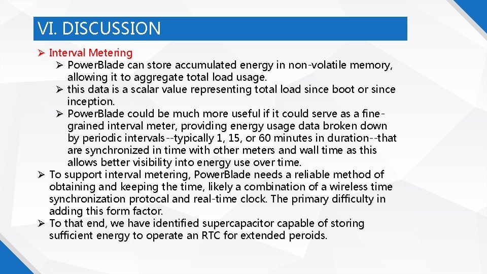 VI. DISCUSSION Interval Metering Power. Blade can store accumulated energy in non-volatile memory, allowing