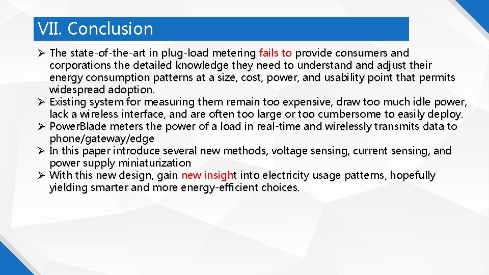 VII. Conclusion The state-of-the-art in plug-load metering fails to provide consumers and corporations the