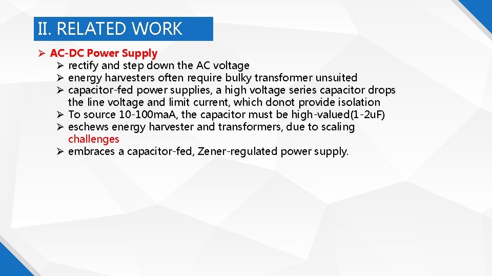 II. RELATED WORK AC-DC Power Supply rectify and step down the AC voltage energy