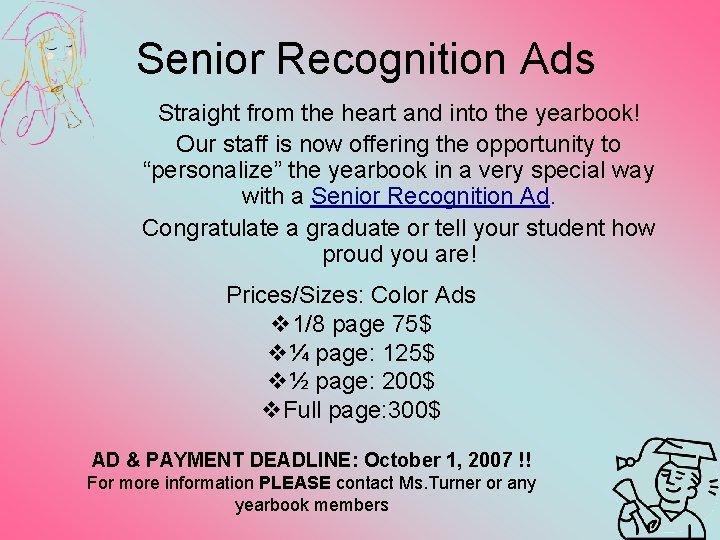 Senior Recognition Ads Straight from the heart and into the yearbook! Our staff is