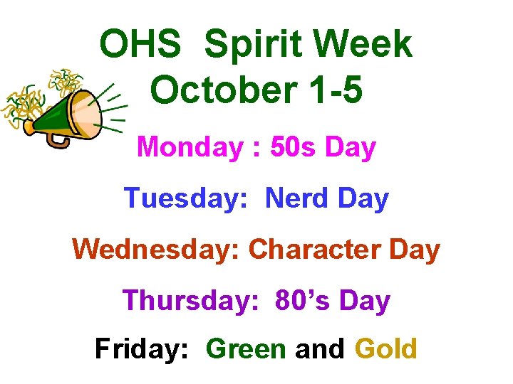 OHS Spirit Week October 1 -5 Monday : 50 s Day Tuesday: Nerd Day