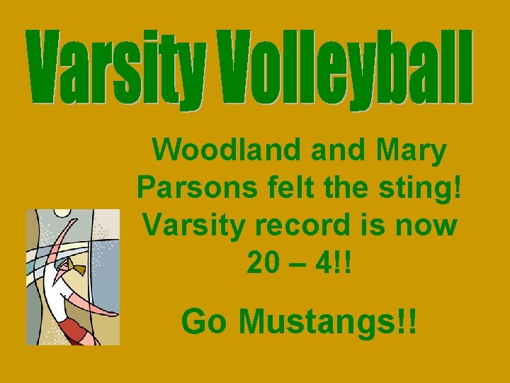 Woodland Mary Parsons felt the sting! Varsity record is now 20 – 4!! Go