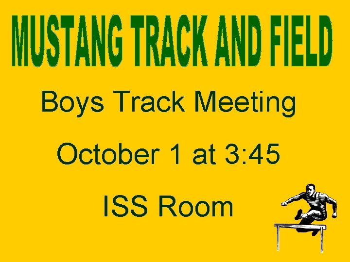 Boys Track Meeting October 1 at 3: 45 ISS Room 