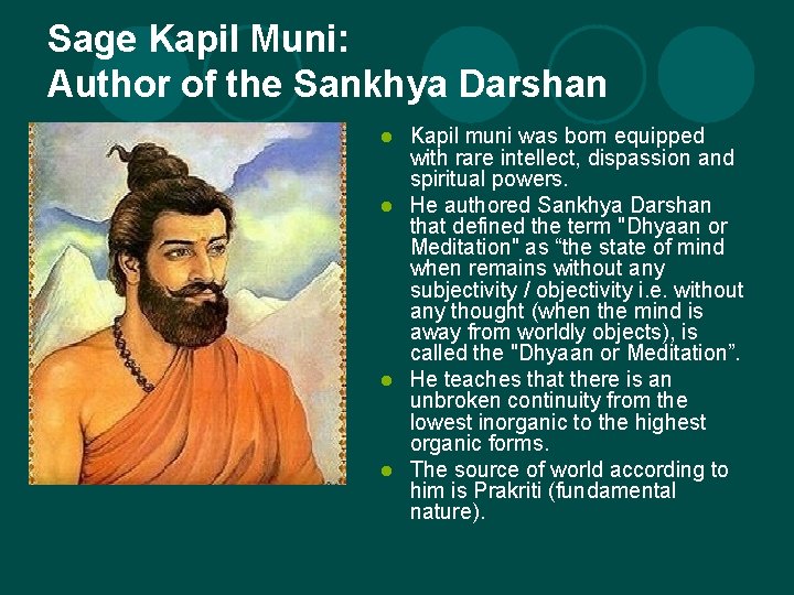 Sage Kapil Muni: Author of the Sankhya Darshan Kapil muni was born equipped with