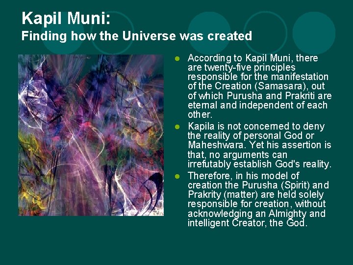 Kapil Muni: Finding how the Universe was created According to Kapil Muni, there are