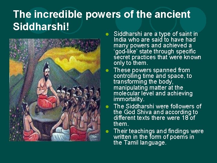 The incredible powers of the ancient Siddharshi! Siddharshi are a type of saint in