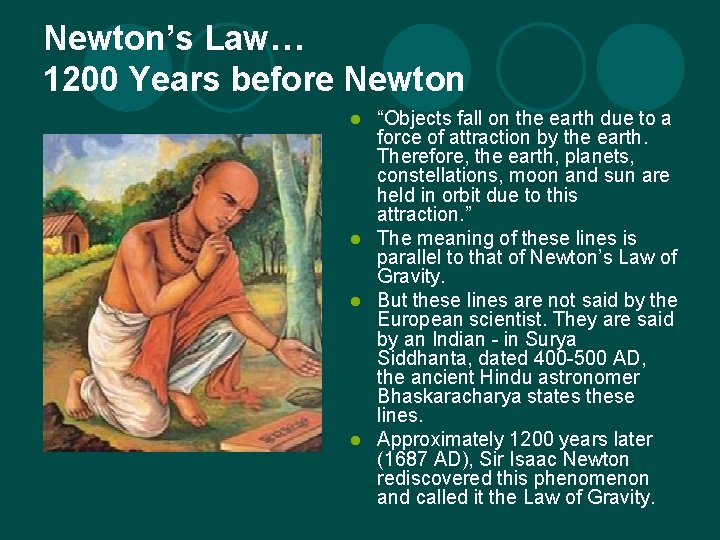 Newton’s Law… 1200 Years before Newton “Objects fall on the earth due to a