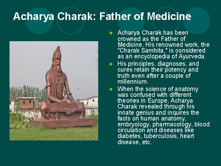 Acharya Charak: Father of Medicine Acharya Charak has been crowned as the Father of