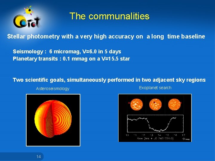 The communalities Stellar photometry with a very high accuracy on a long time baseline