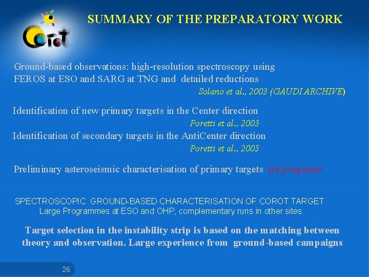 SUMMARY OF THE PREPARATORY WORK Ground-based observations: high-resolution spectroscopy using FEROS at ESO and