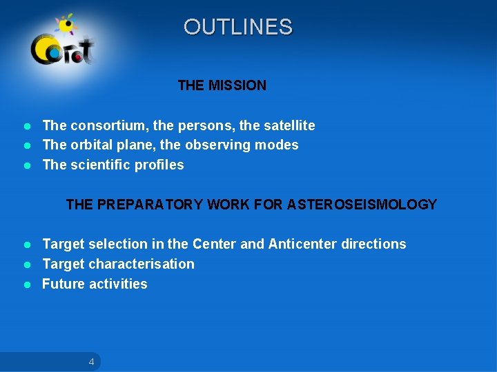 OUTLINES THE MISSION The consortium, the persons, the satellite l The orbital plane, the