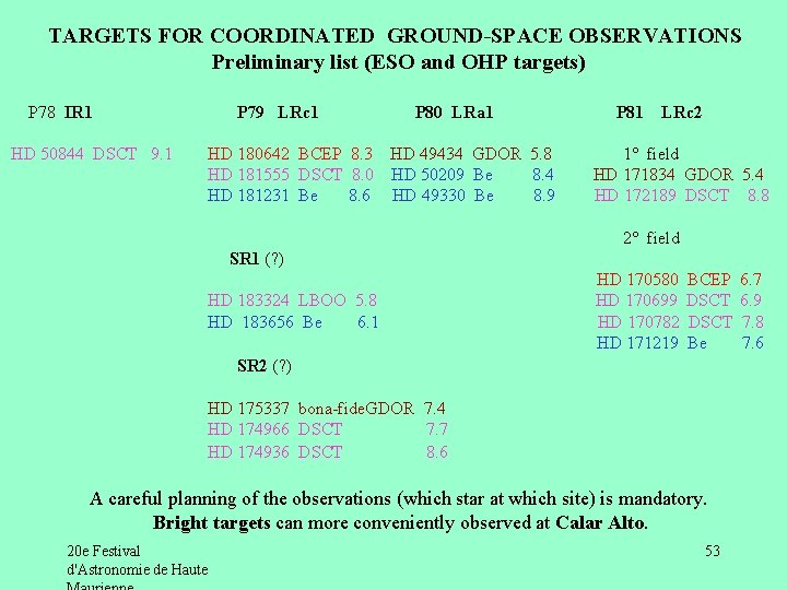 TARGETS FOR COORDINATED GROUND-SPACE OBSERVATIONS Preliminary list (ESO and OHP targets) P 78 IR