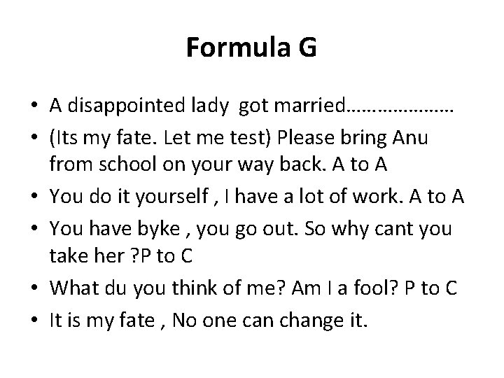 Formula G • A disappointed lady got married………………… • (Its my fate. Let me Formula G • A disappointed lady got married………………… • (Its my fate. Let me