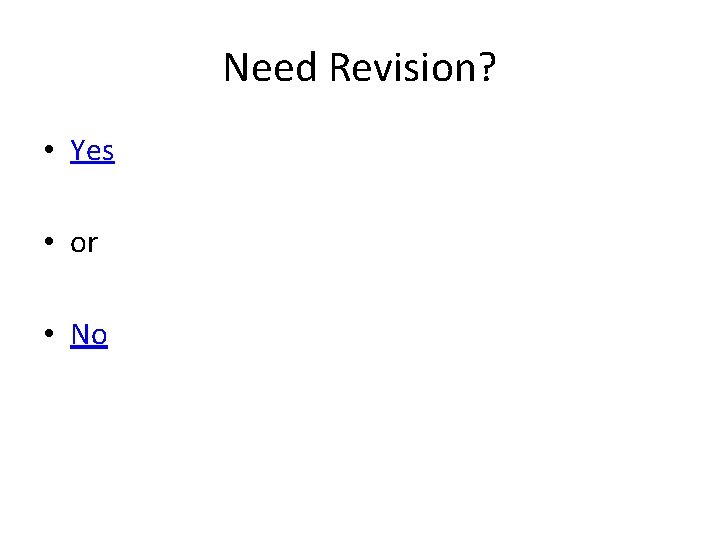 Need Revision? • Yes • or • No  Need Revision? • Yes • or • No