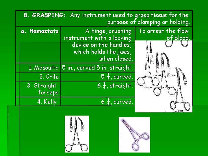 B. GRASPING: Any instrument used to grasp tissue for the purpose of clamping or