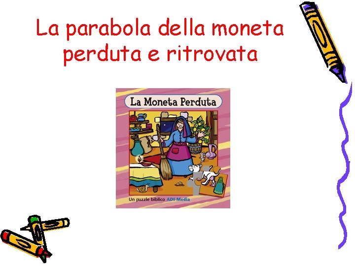 La parabola della moneta perduta e ritrovata 