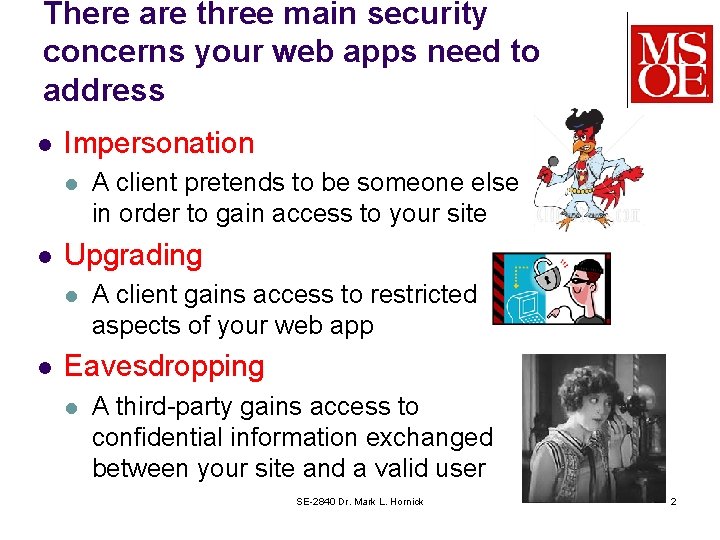 There are three main security concerns your web apps need to address l Impersonation