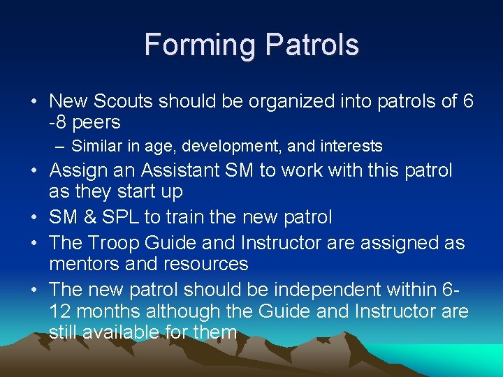 Forming Patrols • New Scouts should be organized into patrols of 6 -8 peers Forming Patrols • New Scouts should be organized into patrols of 6 -8 peers