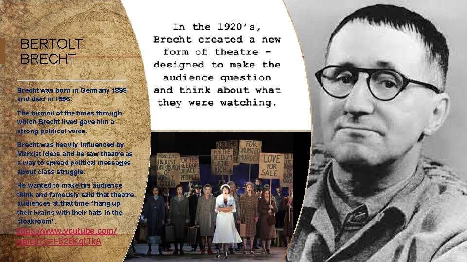 BERTOLT BRECHT • Brecht was born in Germany 1898 and died in 1956. •