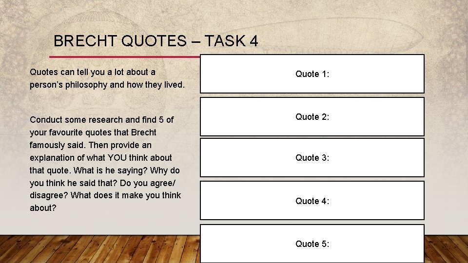 BRECHT QUOTES – TASK 4 Quotes can tell you a lot about a person’s