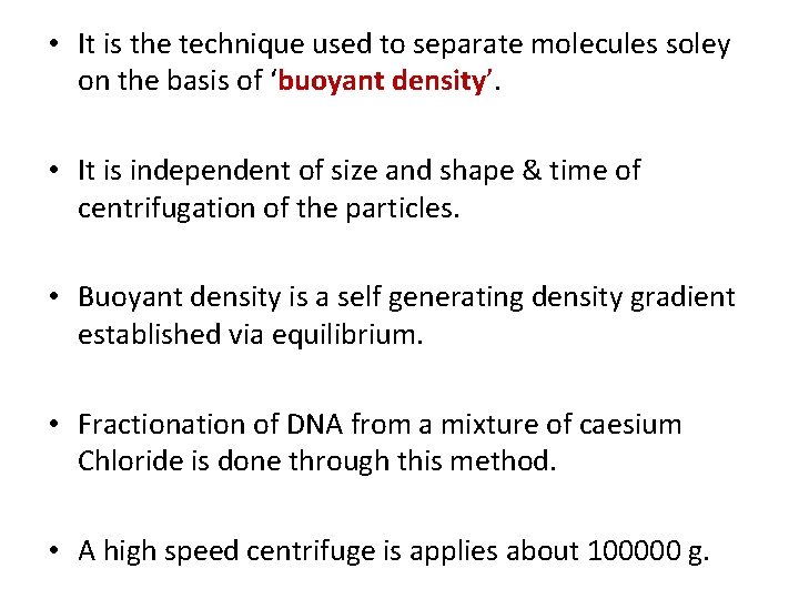  • It is the technique used to separate molecules soley on the basis