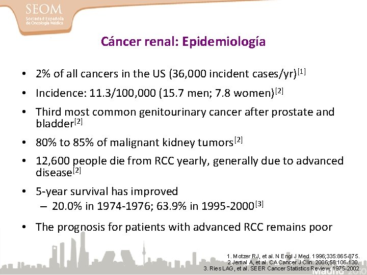 Cáncer renal: Epidemiología • 2% of all cancers in the US (36, 000 incident