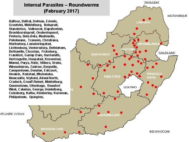 Internal Parasites – Roundworms (February 2017) Balfour, Bethal, Delmas, Ermelo, Grootvlei, Middelburg, Nelspruit, Standerton,