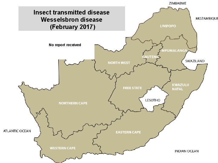 Insect transmitted disease Wesselsbron disease (February 2017) kjkjnmn No report received 