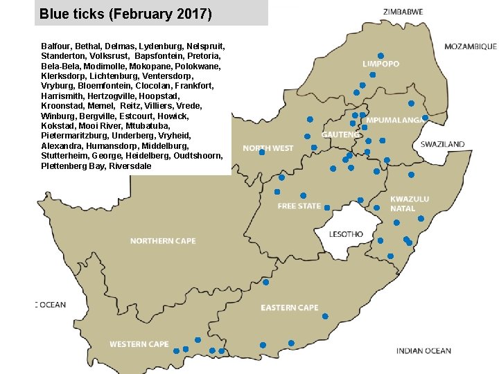 Blue ticks (February 2017) jkccff Balfour, Bethal, Delmas, Lydenburg, Nelspruit, Standerton, Volksrust, Bapsfontein, Pretoria,