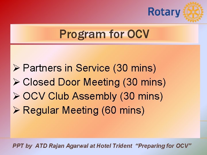 Program for OCV Ø Partners in Service (30 mins) Ø Closed Door Meeting (30