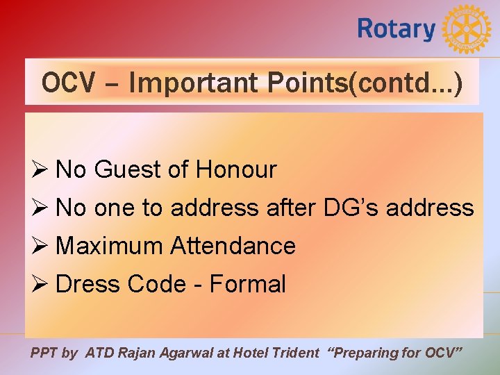 OCV – Important Points(contd…) Ø No Guest of Honour Ø No one to address