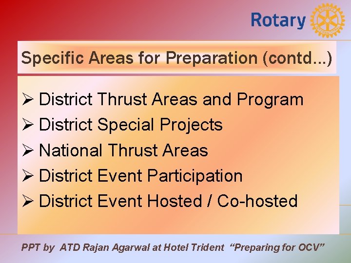 Specific Areas for Preparation (contd…) Ø District Thrust Areas and Program Ø District Special