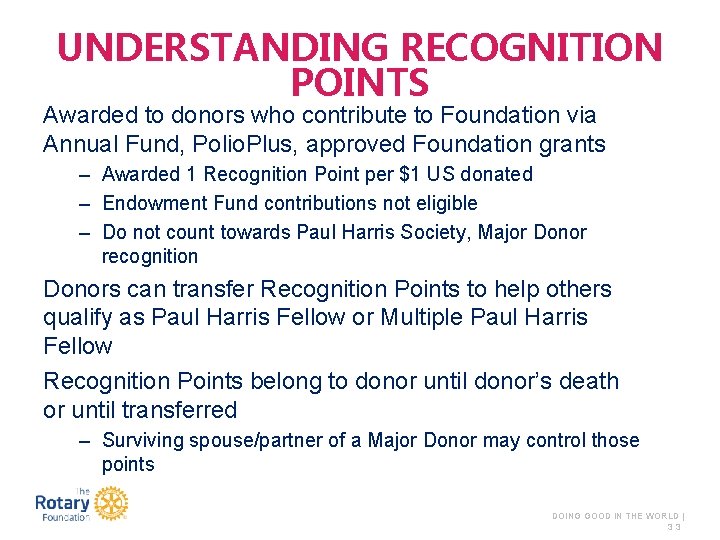 UNDERSTANDING RECOGNITION POINTS Awarded to donors who contribute to Foundation via Annual Fund, Polio.
