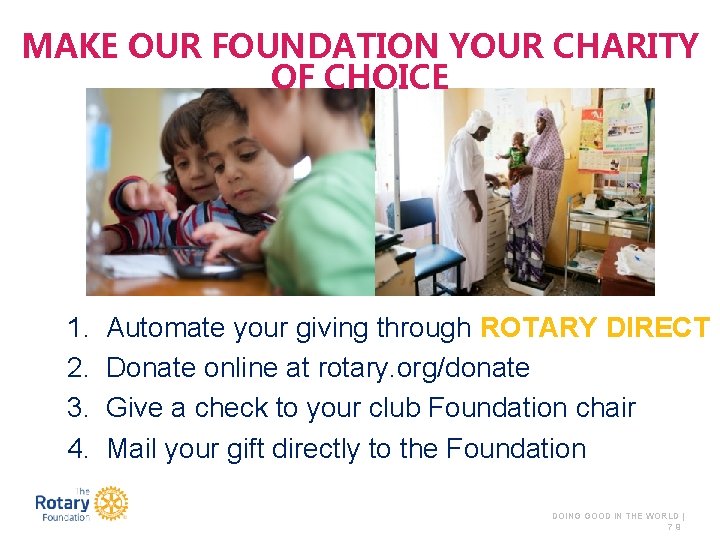 MAKE OUR FOUNDATION YOUR CHARITY OF CHOICE 1. 2. 3. 4. Automate your giving