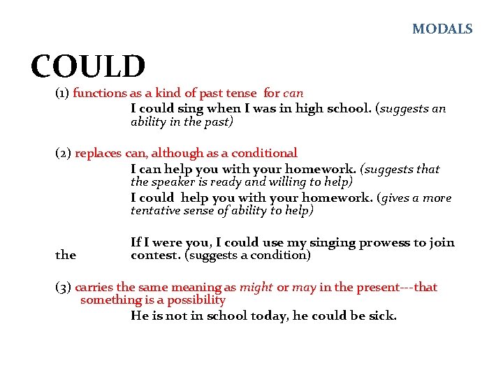 MODALS COULD (1) functions as a kind of past tense for can I could