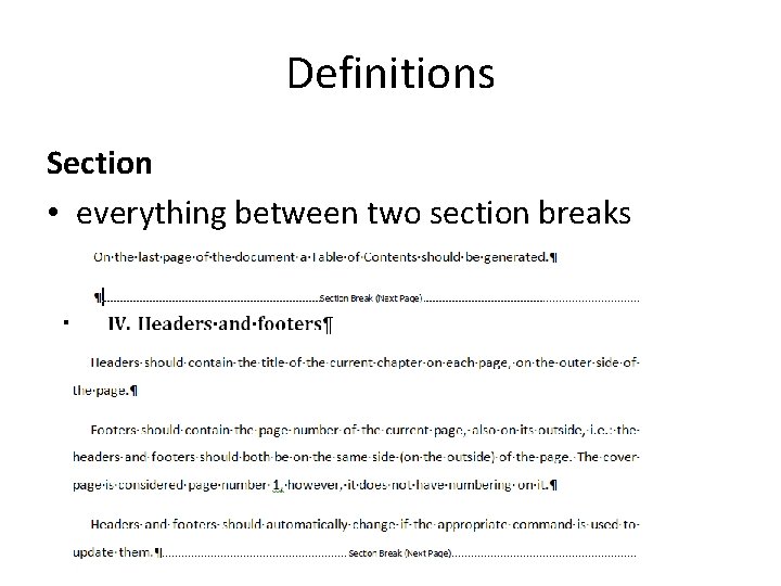 Definitions Section • everything between two section breaks 