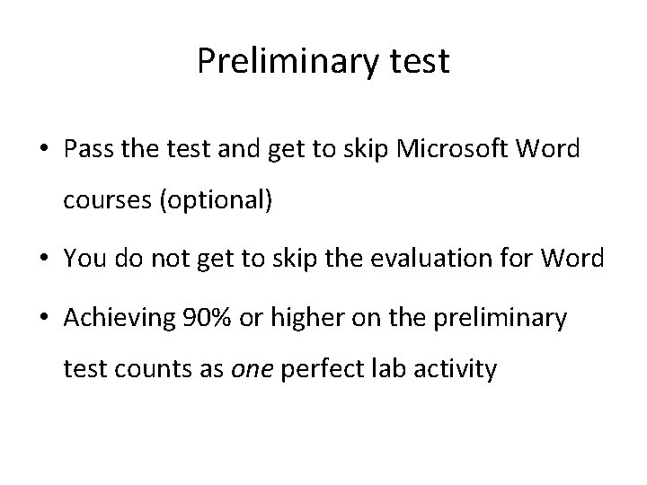 Preliminary test • Pass the test and get to skip Microsoft Word courses (optional)