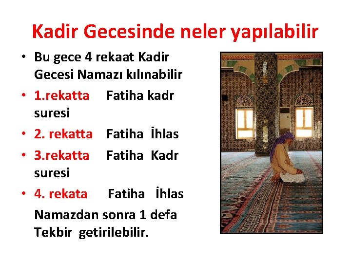 Kadir Gecesinde neler yapılabilir • Bu gece 4 rekaat Kadir Gecesi Namazı kılınabilir •