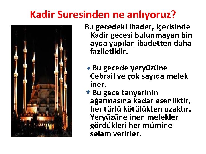 Kadir Suresinden ne anlıyoruz? Bu gecedeki ibadet, içerisinde Kadir gecesi bulunmayan bin ayda yapılan