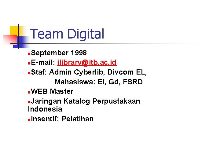Team Digital September 1998 n. E-mail: ilibrary@itb. ac. id n. Staf: Admin Cyberlib, Divcom
