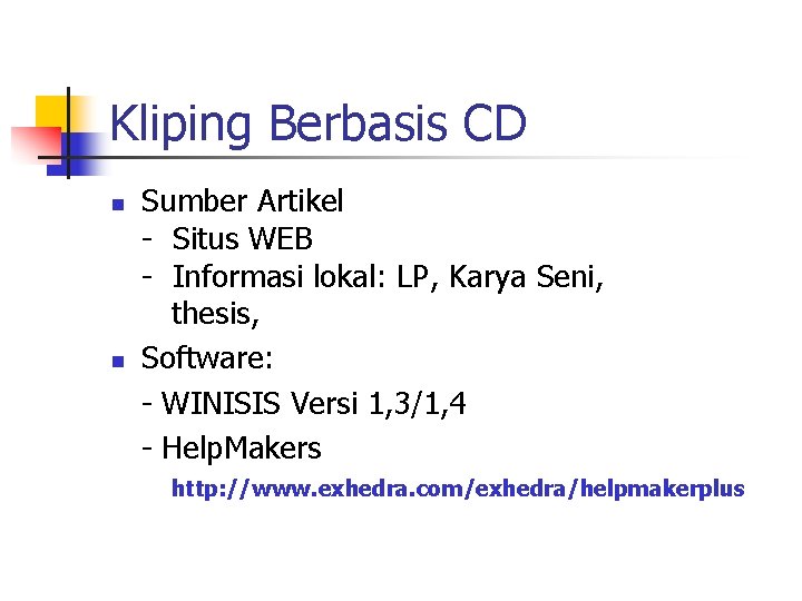 Kliping Berbasis CD n n Sumber Artikel - Situs WEB - Informasi lokal: LP,