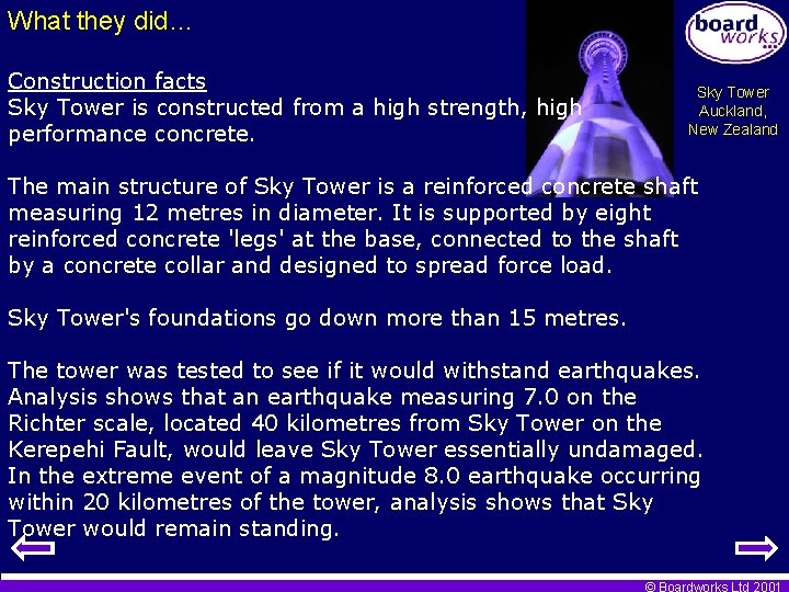 What they did… Construction facts Sky Tower is constructed from a high strength, high