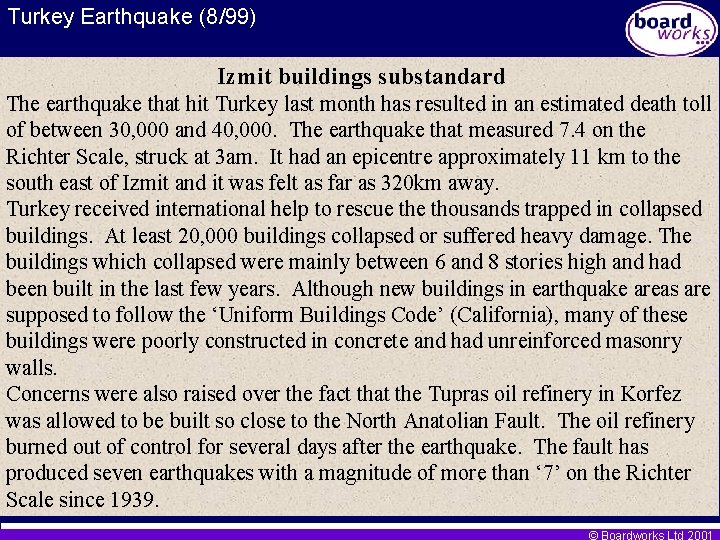 Turkey Earthquake (8/99) Izmit buildings substandard The earthquake that hit Turkey last month has