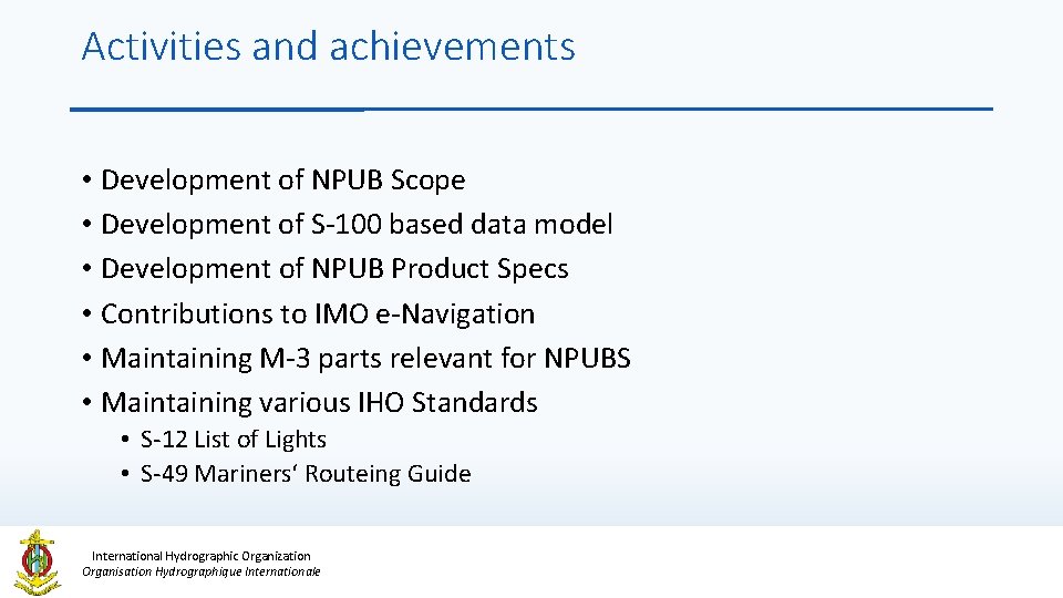 Activities and achievements • Development of NPUB Scope • Development of S-100 based data